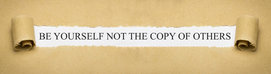 be yourself not the copy of others - obrazy, fototapety, plakaty