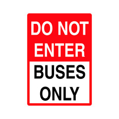 Do Not Enter Buses only Traffic Road Warning Sign on Transparent Background
