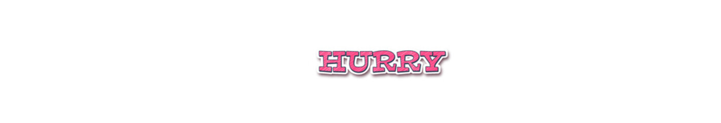 HURRY Sticker typography banner with transparent background