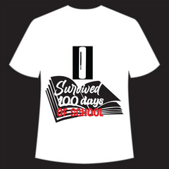 I survived 100 days, Happy back to school day shirt print template, typography design for kindergarten pre k preschool, last and first day of school, 100 days of school shirt