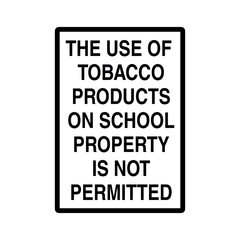 The use of Tobacco Products on School Property is not Permitted Warning  Sign on Transparent Background