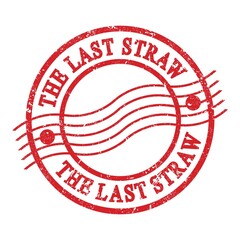 THE LAST STRAW, text written on red postal stamp.