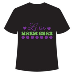 Love Mardi Gras Mardi Gras shirt print template, Typography design for Carnival celebration, Christian feasts, Epiphany, culminating  Ash Wednesday, Shrove Tuesday