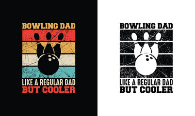 Bowling dad like a regular dad but cooler, Bowling Quote T shirt design, typography
