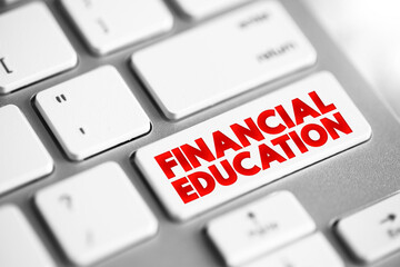 Financial Education - ability to manage personal finance effectively, text concept button on...