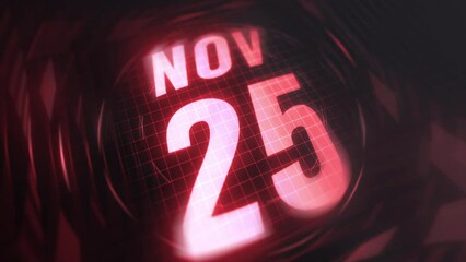 25 November in 3d motion graphic. Infrared calendar in futuristic and tech glowing neon for takes, commemoratives in led and etc. 4k in loop