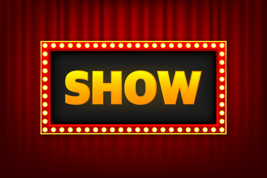 Show in Retro lightbox with light bulbs on a silky luxury curtain stage. Vintage theater signboard mockup. Red commercial announcement banner. Vector illustration.