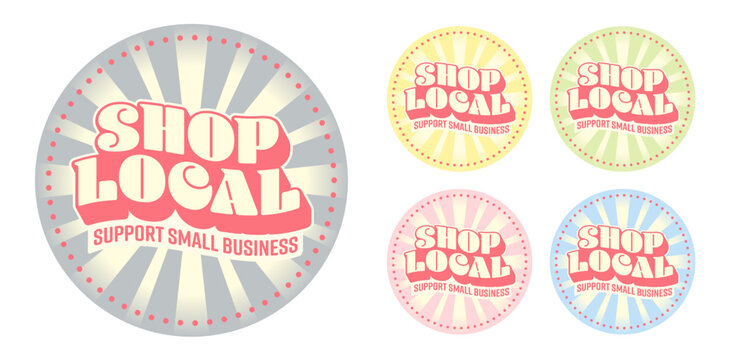 SHOP LOCAL set of circle logo, badges, icons. Support small business concept bright colors. Five Editable vector illustrations on white background.	
