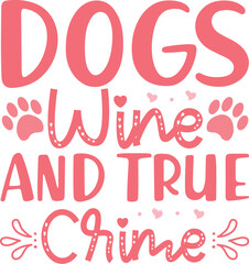 dogs wine and true crime SVG