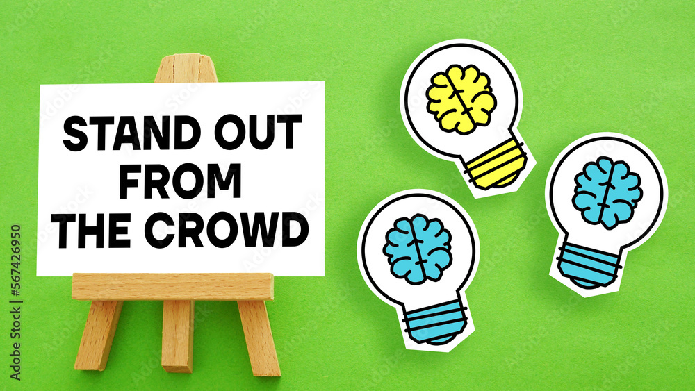 Poster stand out from the crowd business is shown using the text