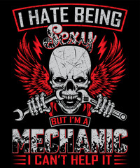 I hate being sexy but I am a mechanic t shirt. design vector