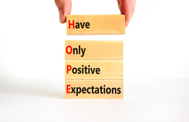 HOPE have only positive expectations symbol. Concept words HOPE have only positive expectations on block on beautiful white background. Business HOPE have positive expectations concept. Copy space