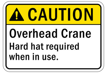Protective equipment sign and labels overhead crane, hard hat required when in use