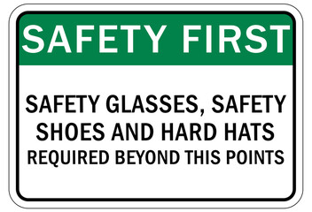 Protective equipment sign and labels safety glasses, safety shoes and hard hat required beyond this point