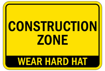 Protective equipment sign and labels wear hard hat construction zone 