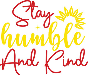 Stay Humble And Kind