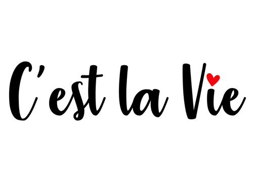 Logo aislado con letras frase motivacional C'est la Vie en texto manuscrito con coraz&oacute;n en letra i para su uso en invitaciones y tarjetas
