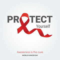 Protect Yourself Ribbon Typography. Awareness is the cure - World Cancer Day
