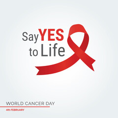 Say Yes to life Ribbon Typography. 4th February World Cancer Day