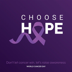 Choose Hope Ribbon Typography. don't let cancer win. let's raise awareness - World Cancer Day