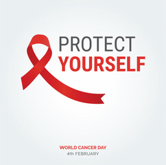 Protect Your Self Ribbon Typography. 4th February World Cancer Day