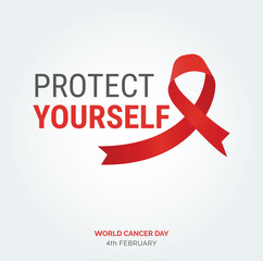 Protect yourself Ribbon Typography. 4th February World Cancer Day