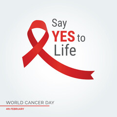 Say Yes to Life Ribbon Typography. 4th February World Cancer Day