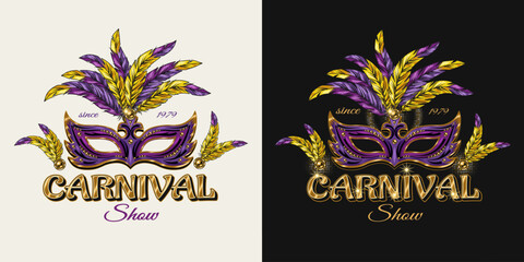 Carnaval label with luxury masquerade mask, feathers, golden text Carnival show. For prints, clothing, t shirt, surface design. Vintage style