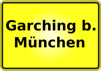 Stadteingangsschild Deutschland Stadt Garching b. München