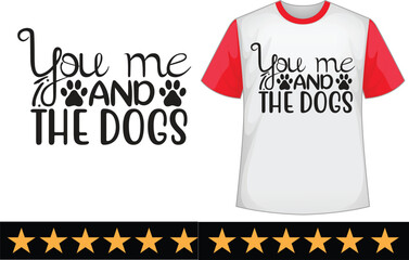 You me and the dogs svg t shirt design