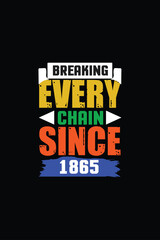 BREAKING EVERY CHAIN SINCE 1865