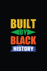 Fototapeta na wymiar BUILT BY BLACK HISTORY