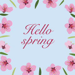 Background of blooming pink flowers and lettering hello, spring. . Vector illustration.