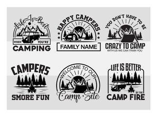 Life Is Best When You're Camping, Happy Campers, Crazy Camping Friends, Campers Have Smore Fun, Welcome To Our Camp Site, Life Is Better By The Camp Fire, SVG, Camping Quotes, Camping Bundle design