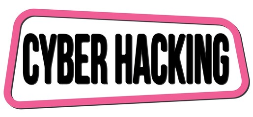 CYBER HACKING text on pink-black trapeze stamp sign.