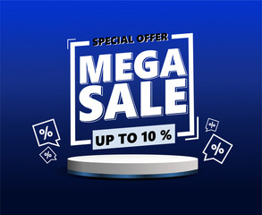 10% Special offer banner with podium mega sale, hot sale, big sale, super sale, sale banner vector isolated on blue background tamplate.