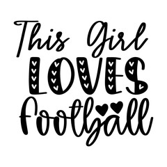 This Girl Loves Football