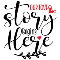 OUR LOVE STORY BEGINS HERE