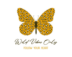 Decorative slogan and butterfly illustration with leopard pattern wings, vector design for fashion, poster and card prints