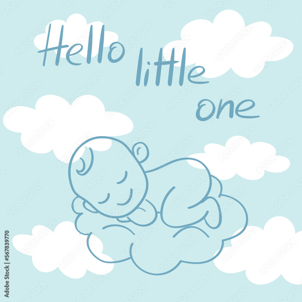 Wall mural Hello little one greeting card for baby shower and congratulations on the birth of a baby. Handwriting. Baby sleeping on a cloud. Simple emblem of a childbirth