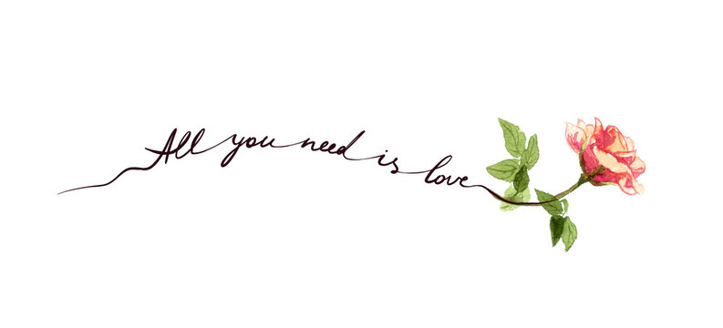 Hand written quote All you need is Love writing by one single line, continous contour and pink rose. Watercolor flower and positive message note for Valentine day design, save date card - Powered by Adobe