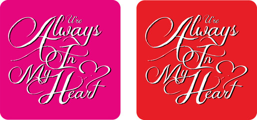 Obraz na płótnie Canvas Always in my heart hand-lettering handwriting vector calligraphy art. Simple stylish text design template