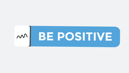 Be positive button web banner templates. Vector Illustration