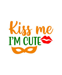 Kiss me i'm cute SVG