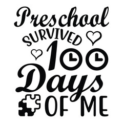 Preschool survived 100 days of me, Happy back to school day shirt print template, typography design for kindergarten pre k preschool, last and first day of school, 100 days of school shirt