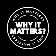 Why It Matters Question text stamp, concept background