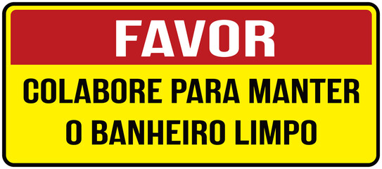 A LABEL THAT SAYS  IN PORTUGUESE LANGUAGE : PLEASE COLLABORATE TO KEEP TOILET CLEAN. TOILET CLEAN 
