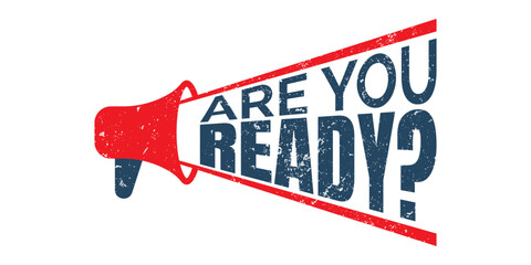 Megaphone are you ready stamp, vector graphic, red grunge