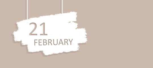 February 21st . Day 21 of month, Calendar date. Poster, badge design, opening coming soon banners with calendar date. Winter month, day of the year concept.