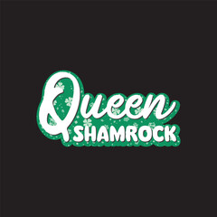 Queen Shamrock St. Patrick's Day Sublimation. Typography Cricut Craft